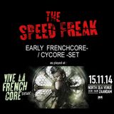 The Speed Freak - Early Frenchcore/Cycore Set (Vive La Frenchcore Deux, Nov 15 2014)