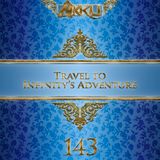TRAVEL TO INFINITY'S ADVENTURE Episode #143