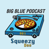 Big Blue Podcast 003 - Squeezy Dee "From Her to Eternity" Mix