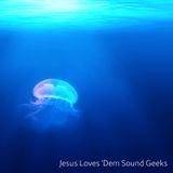 Jesus Loves 'Dem Sound Geeks