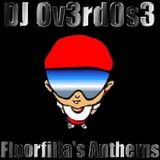 DJ Ov3rd0s3 - Floorfilla's Anthems