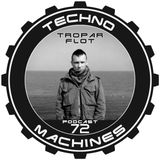 Techno Machines Podcast # 072
