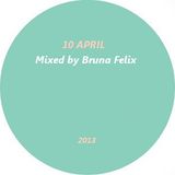 10 April ( Mixed by Bruna Felix )