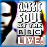 Classic Soul At The BBC - LIVE!