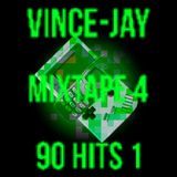 Vince-Jay Mixtape #4 90 Hits n°1