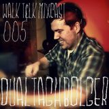 WALK T&LK Mixcast 005 | Dualtagh Bolger