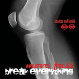 Move Fast...Break Everything