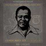 Nicola Baskout's Exclusive Mix for Milk'n'Chocolate March 30th 2014.