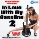 In Love With My Bassline 2 - Second Affair (Classic Soulful House)