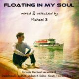 FLOATING IN MY SOUL - mixed by Michael B