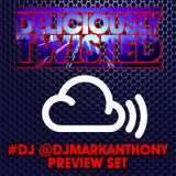 #DJ @MarkAnthony_UK #DeliciouslyTwisted #PreviewMix @DeliciousTwisty