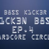 Hardcore Circles (K1CK3N B8SS EP.4)
