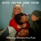 Disco Sensual Para Coger Vol. 2 - Mixed By Monsieur Van Pratt