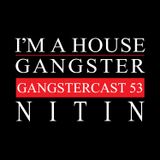 NITIN | GANGSTERCAST 53