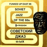 Funked Up East #6 w/ Misha Panfilov - Soviet Jazz Of The 60s