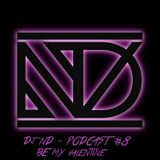 Dj ND - PODCAST #8 (BE MY VALENTINE EDITION)
