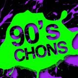 CHONS of the 90's