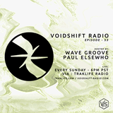 Voidshift Radio - no.54 - Paul Elsewho and wave Groove