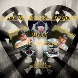 LOVE NEVER FELT SO GOOD MIXX - DJ BEZZIE 5-22-14