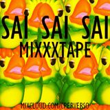 SAI SAI SAI MIXXXTAPE