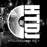 HTDJ : Podcast - Episode 1