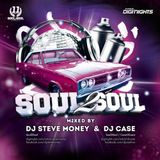 Soul2Soul Mixtape by DJ Steve Money & DJ Case