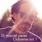 DJ MANUEL PEREZ - CLUB-WISE vol.1