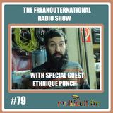 The FreakOuternational Radio Show #79 with Ethnique Punch 03/02/2017