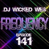 Dj Wicked Wes - Frequency 141