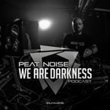 Peat Noise - WE ARE DARKNESS Podcast (www.peatnoise.com)