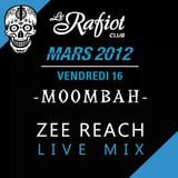 Zee Reach_Moombahton Live Mix @Rafiot_March 16, 2012
