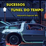 Sucessos - Túnel do Tempo Volume #16 Especial anos 80's!!!