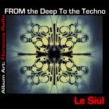 Le Siül - From the Deep to the Techno