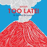 Too Late