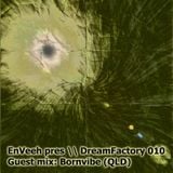 EnVeeh pres \\ DreamFactory 010 *2HR guest mix: Bornvibe (QLD)