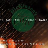 Destinations: Soulful Lounge Bangkok Vol. II @ Dickinson's Culture Cafe