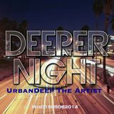 UrbanDeep The Artist - Deeper At Night (Mix0155602015)