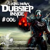 Fu King Heavy Dubstep Inside #006 - Skyloox (Radio Declic FM)