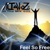 DJ Altavozzz - Way of Life 025 (Feel So Free)