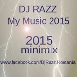 Dj Razz-My Music 2015 (2015 minimix)