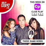 99.5fm Club Play mix ft Those Damn Nerds
