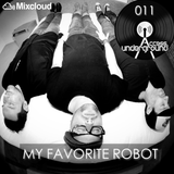 ACCESS UNDERGROUND 011: MY FAVORITE ROBOT