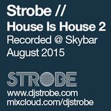 Strobe - House Is House 2 Live at Skybar August 2015