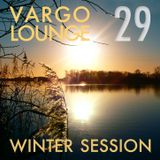 VARGO LOUNGE 29 - Winter Session