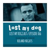 Lost My Dogcast 66 - Roland Nights