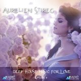 Aurelien Stireg - Deep House Music for Love episode 6 2014-10-14