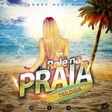 DJ Andre Heat - Trilogia Role Na Praia Mixtape