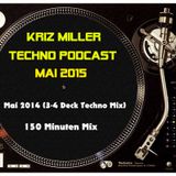 Kriz Miller - Techno Podcast Mai 2014 (150 Minuten 3-4 Deck Mix)