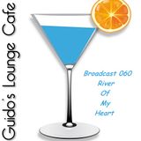 Guido's Lounge Cafe Broadcast#060 River Of My Heart (20130426)