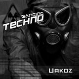 Banging Techno Sets 063 >> Uakoz